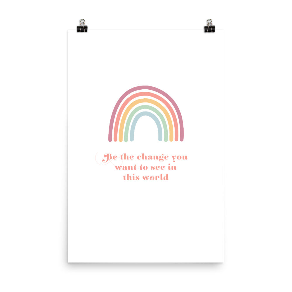 Be The Change Rainbow