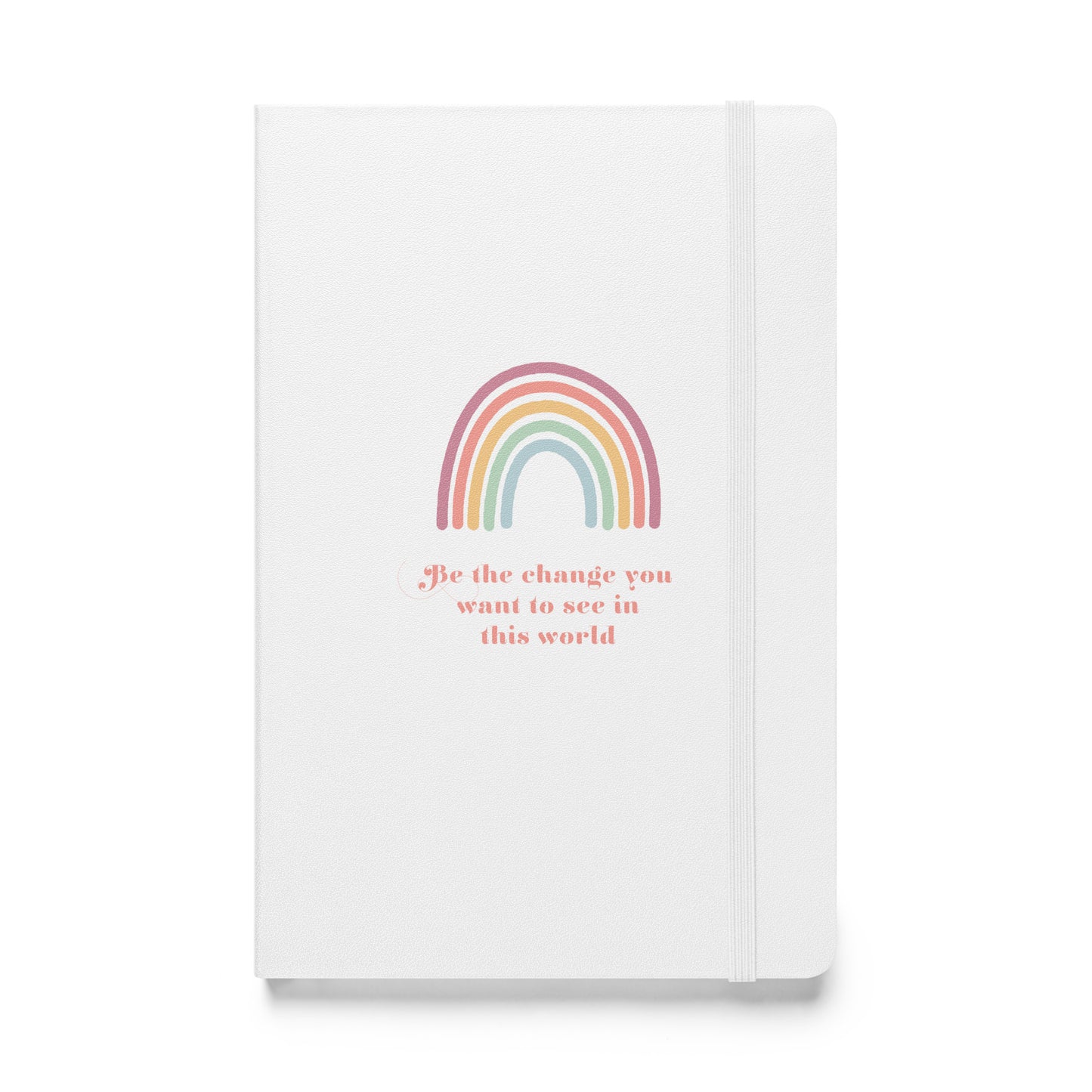 Be the Change Rainbow - Hardcover bound notebook