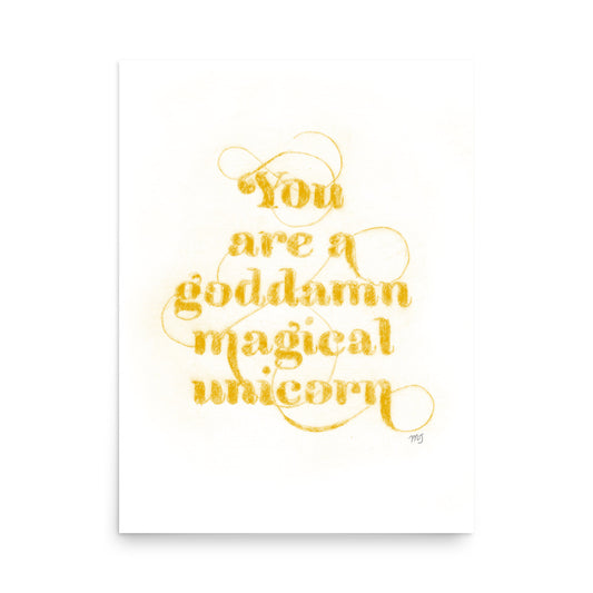 You are Goddamn Magical Unicorn - Golden Yellow Art Print